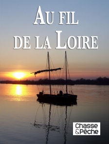 Chasse et pêche - Au fil de la Loire