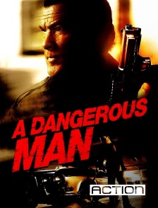 ACTION - A Dangerous Man